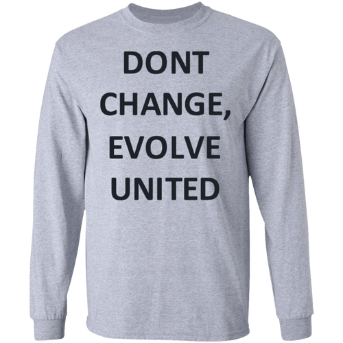 Don't Change, Evolve United  Long Sleeve Ultra Cotton T-Shirt